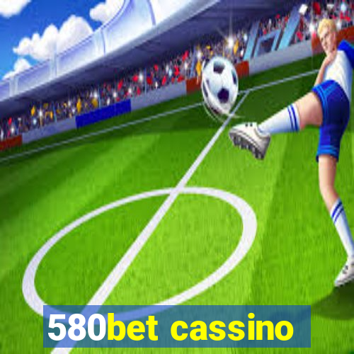 580bet cassino